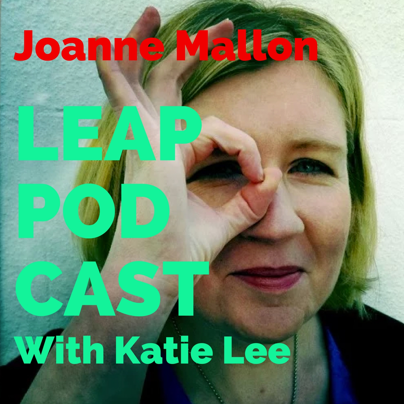 LEAP Podcast Episode 4: Life Coach and Author,  Joanne Mallon